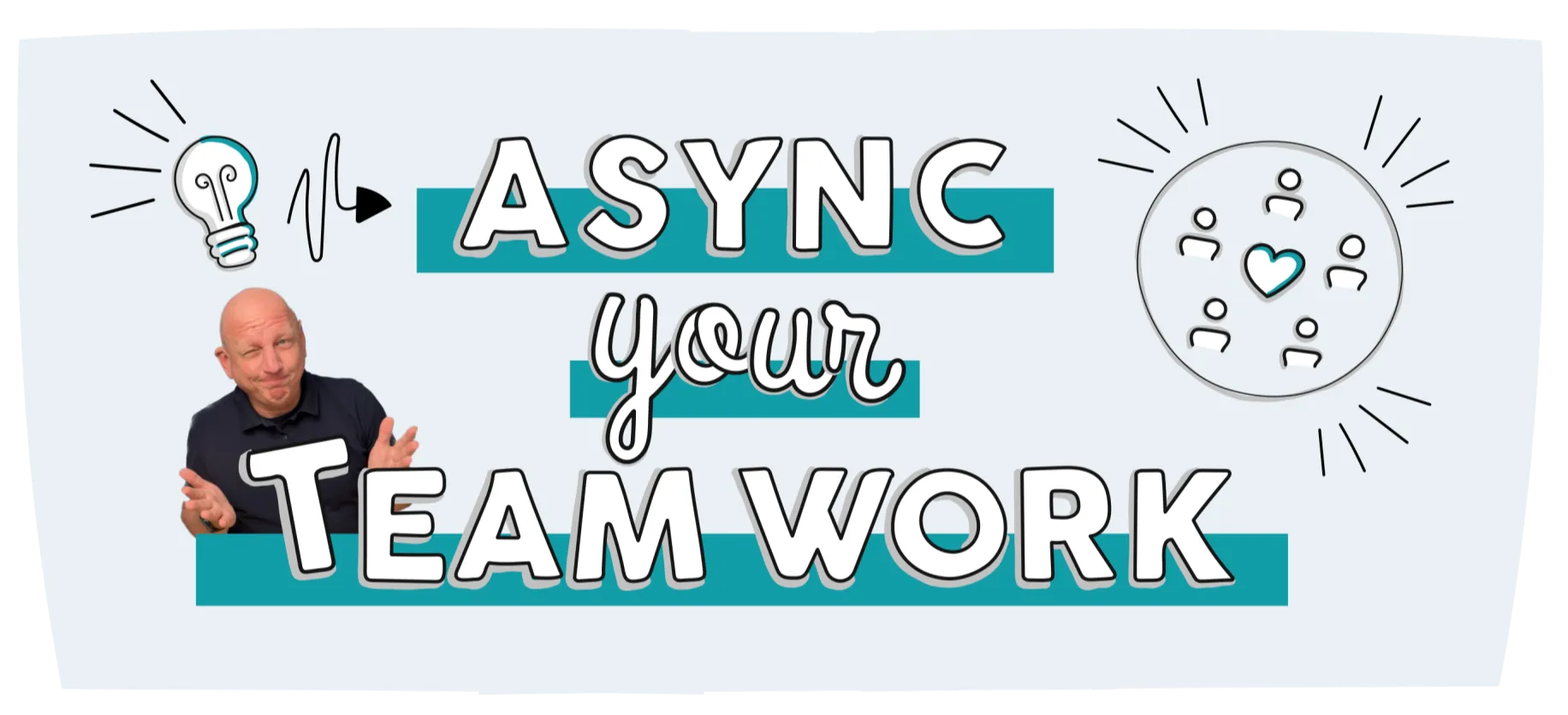 Hand-lettered banner: “Async your Team Work”, with Niels Anhalt and a circle of people gathered around a heart